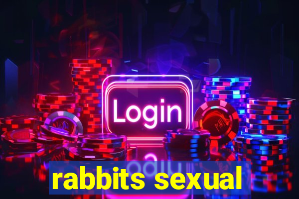 rabbits sexual