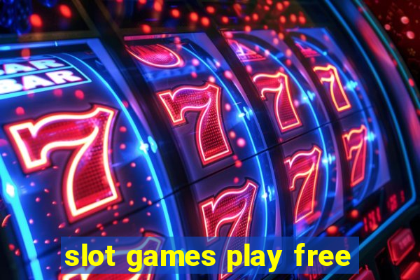 slot games play free