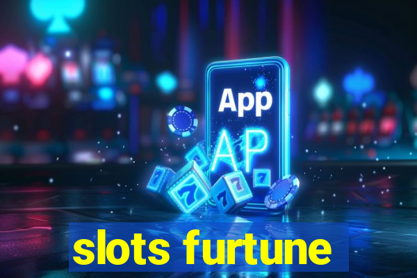 slots furtune