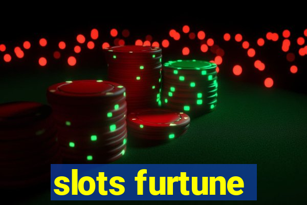 slots furtune