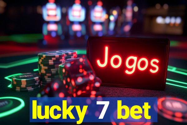 lucky 7 bet