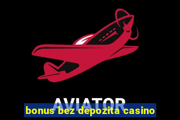 bonus bez depozita casino