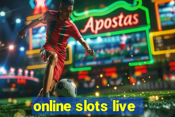 online slots live