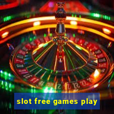 slot free games play