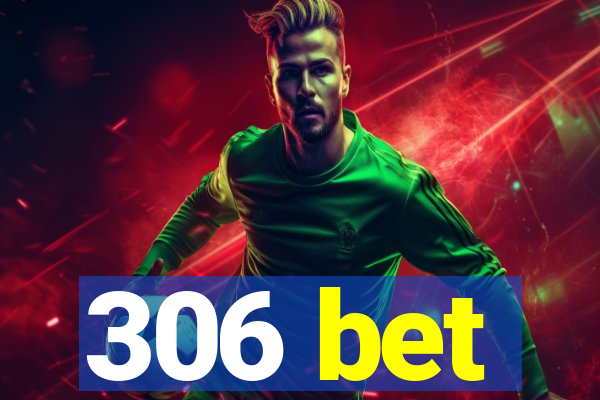 306 bet