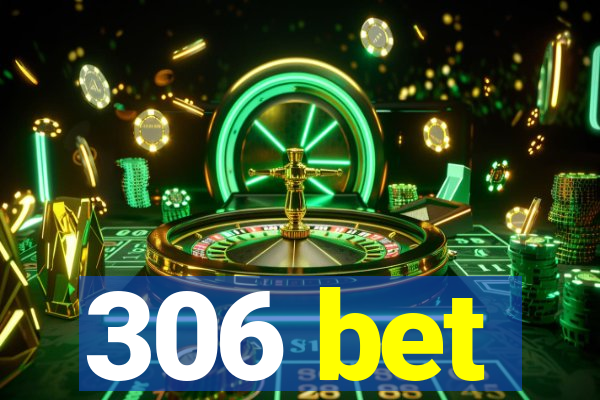 306 bet