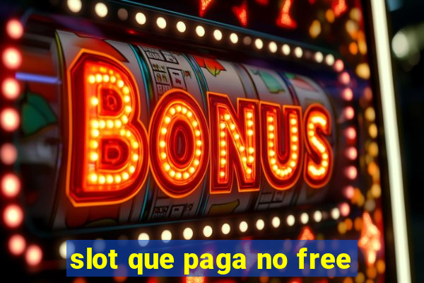 slot que paga no free