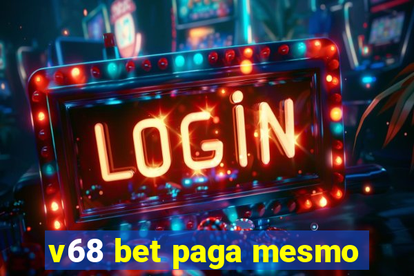 v68 bet paga mesmo