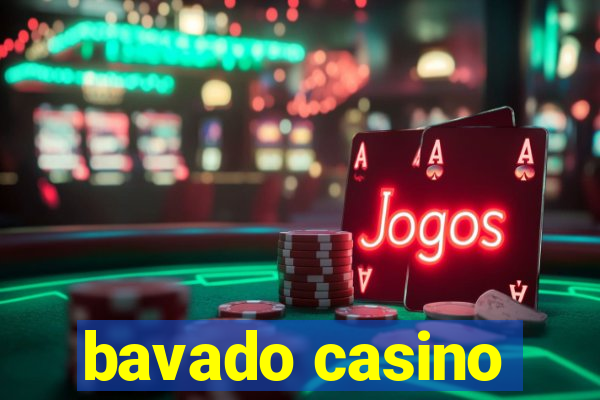 bavado casino