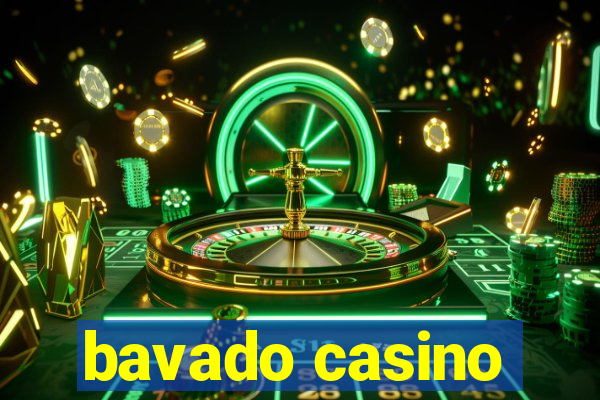 bavado casino