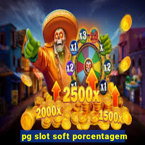 pg slot soft porcentagem