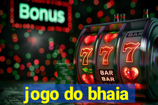 jogo do bhaia