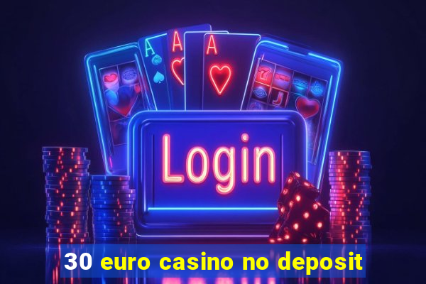 30 euro casino no deposit