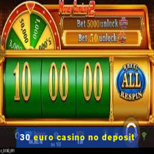 30 euro casino no deposit