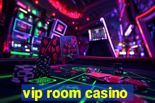 vip room casino