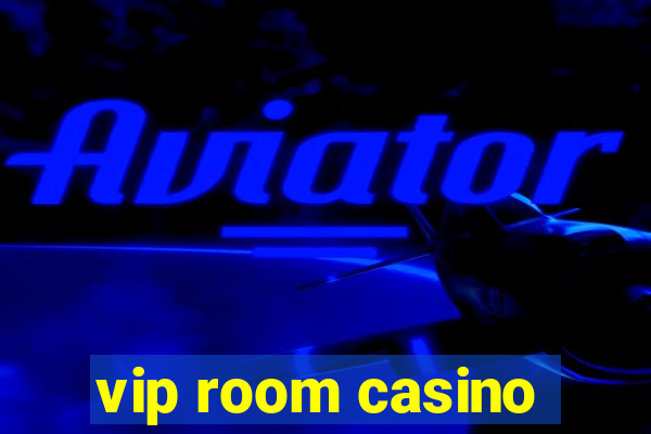 vip room casino