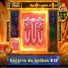 horario do onibus 813