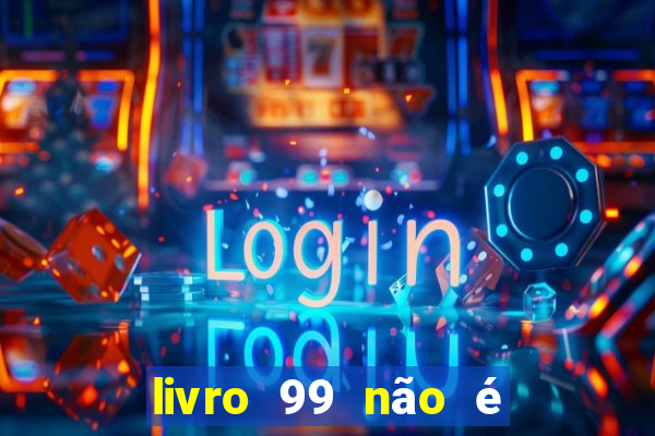 livro 99 não é 100 pdf grátis livro