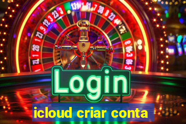 icloud criar conta