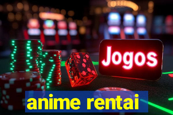 anime rentai