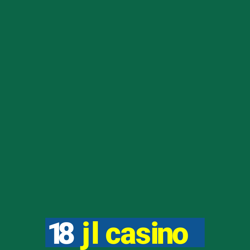 18 jl casino