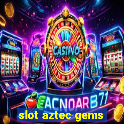 slot aztec gems