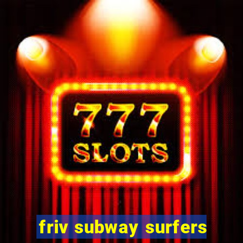 friv subway surfers