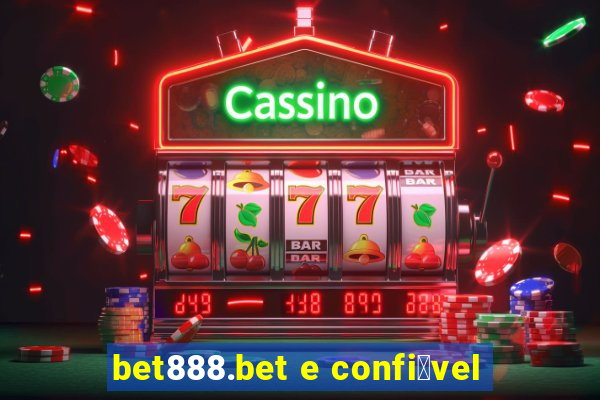 bet888.bet e confi谩vel