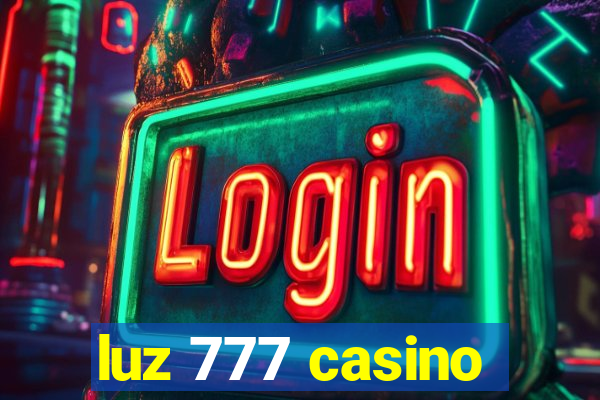 luz 777 casino