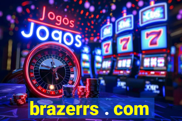 brazerrs . com