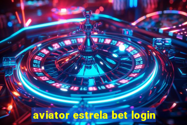 aviator estrela bet login