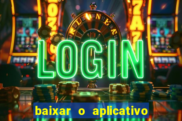 baixar o aplicativo vai de bet