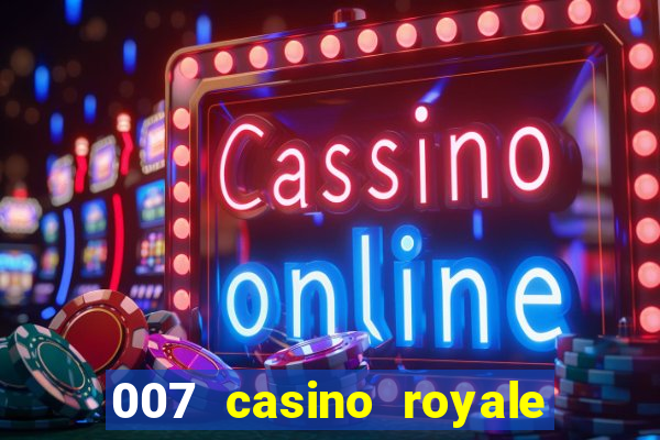 007 casino royale assistir topflix