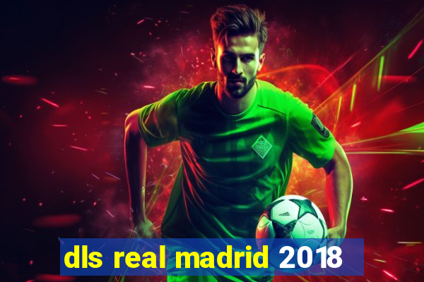 dls real madrid 2018