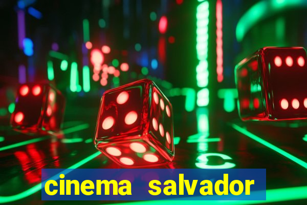 cinema salvador shopping norte