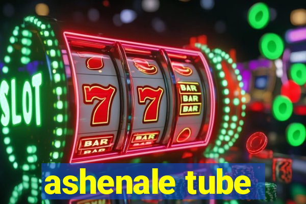 ashenale tube