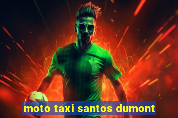 moto taxi santos dumont