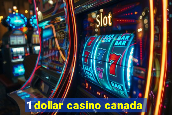 1 dollar casino canada