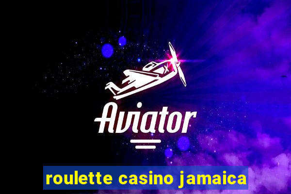 roulette casino jamaica