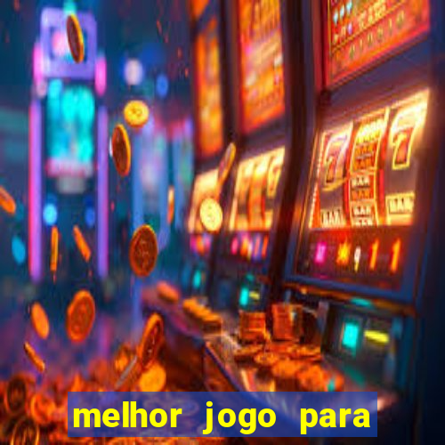 melhor jogo para jogar e ganhar dinheiro