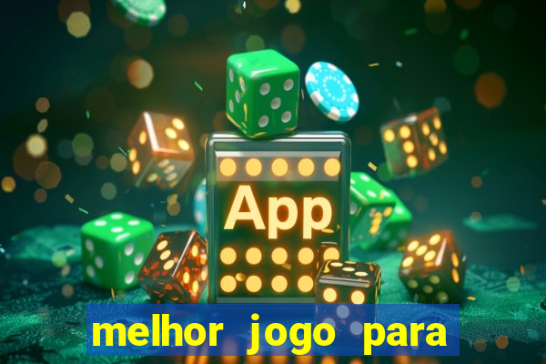 melhor jogo para jogar e ganhar dinheiro