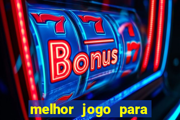 melhor jogo para jogar e ganhar dinheiro