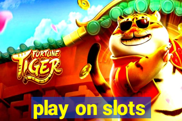 play on slots