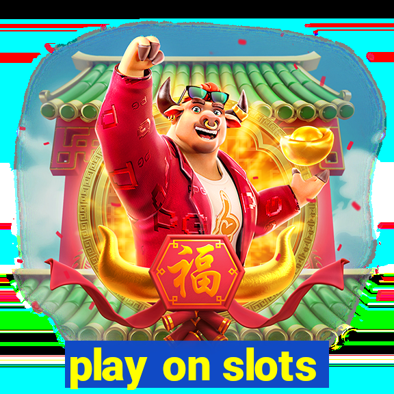 play on slots