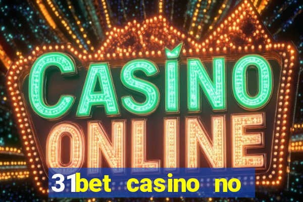 31bet casino no deposit bonus