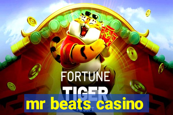 mr beats casino