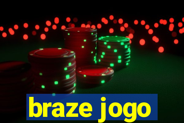 braze jogo