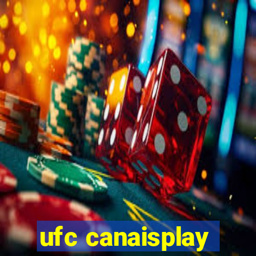 ufc canaisplay