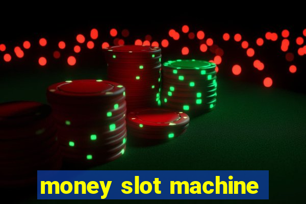 money slot machine