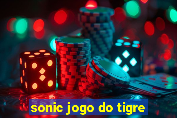 sonic jogo do tigre